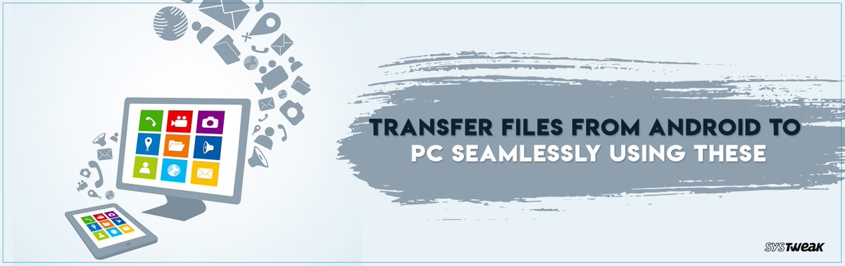 systweak's tweet photo. How To Easily Transfer Files From Android To PC https://t.co/njwSFwLAAX #HowTo #TechTips #FileTransfer #Android #PC #AirDroid  #Feem #Pushbullet #ResilioSync #Filedrop https://t.co/y7tUQJWzjc