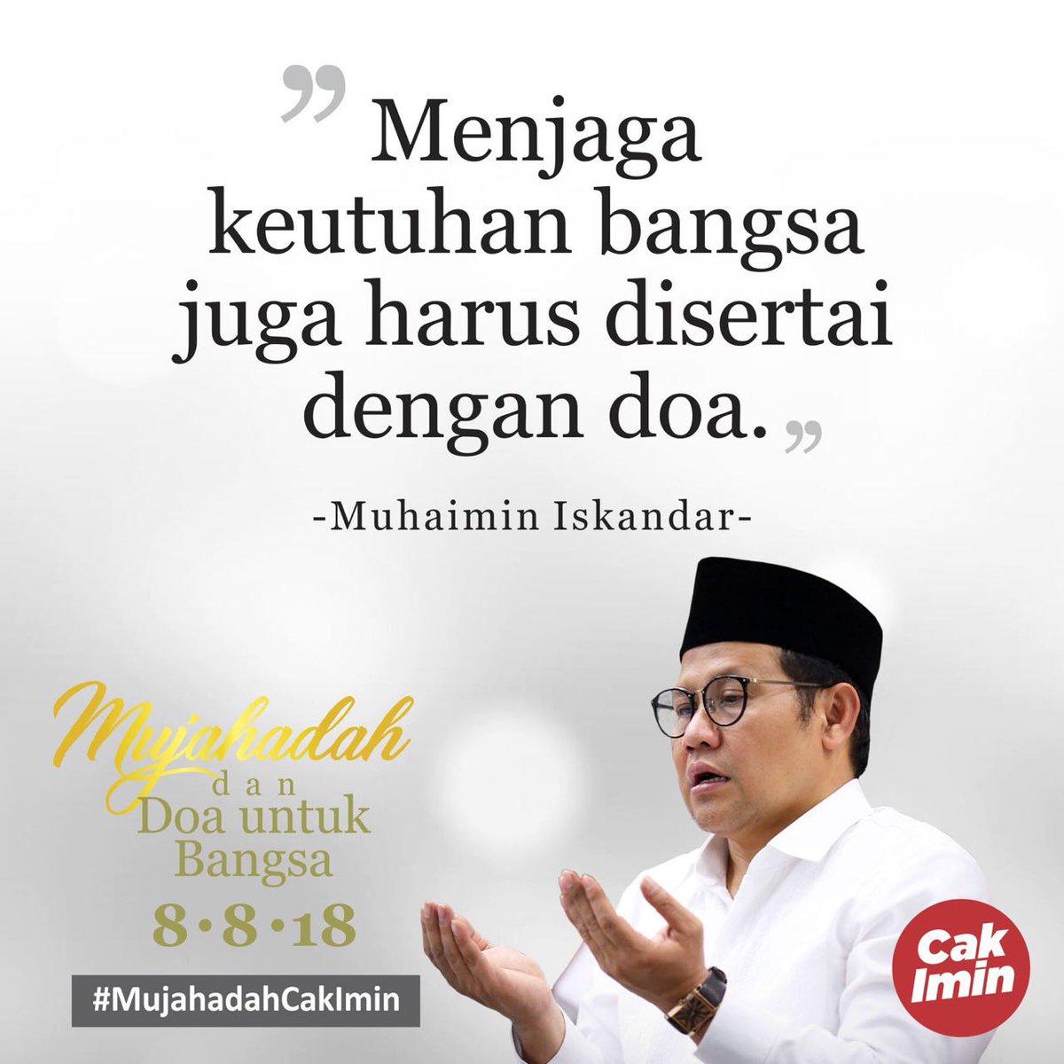 <a href="/cakimiNOW/">A Muhaimin Iskandar</a> : "Menjaga keutuhan bangsa juga harus disertai doa"
#MujahadahCakImin
<a href="/DPP_PKB/">DPP PKB</a> <a href="/pkb_news/">#JokowiMarufAmin</a> <a href="/Kadir_Karding/">Abdul Kadir Karding</a> @emhasanwahid