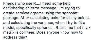 Seiurus's tweet image. #R #RStats #spatialstatistics: Hey R-enabled Twitterati, I&apos;ve got a colleague working on semivariograms in R and getting an error message she doesn&apos;t know how to fix. Any advice to be had from the hive mind? Thanks in advance!