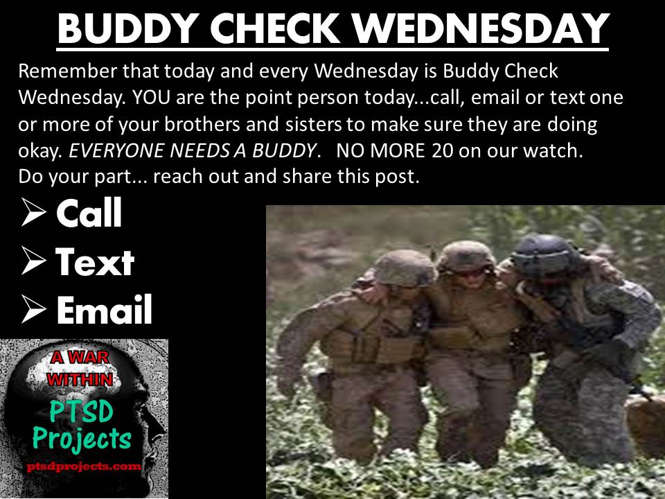 PTSDprojects's tweet image. Good Morning! TODAY IS BUDDY CHECK WEDNESDAY... Don&apos;t forget your brothers &amp;amp; sisters. YOU are the point person today...call, email or text one or more of your  brothers and sisters to make sure they are doing okay. Everybody needs a  Buddy.  #PTSDProjects ptsdprojects.com