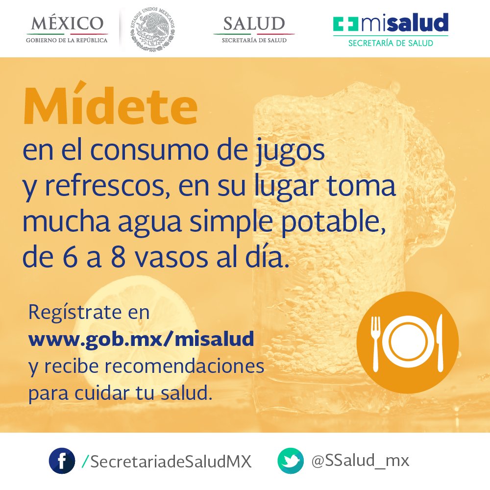 #Mídete en el consumo de jugos y refrescos, en su lugar toma mucha agua simple potable, de 6 a 8 vasos al día. Regístrate en gob.mx/misalud y recibe recomendaciones para cuidar tu salud. #Chécate, #Mídete, #Muévete #MiSaludMx