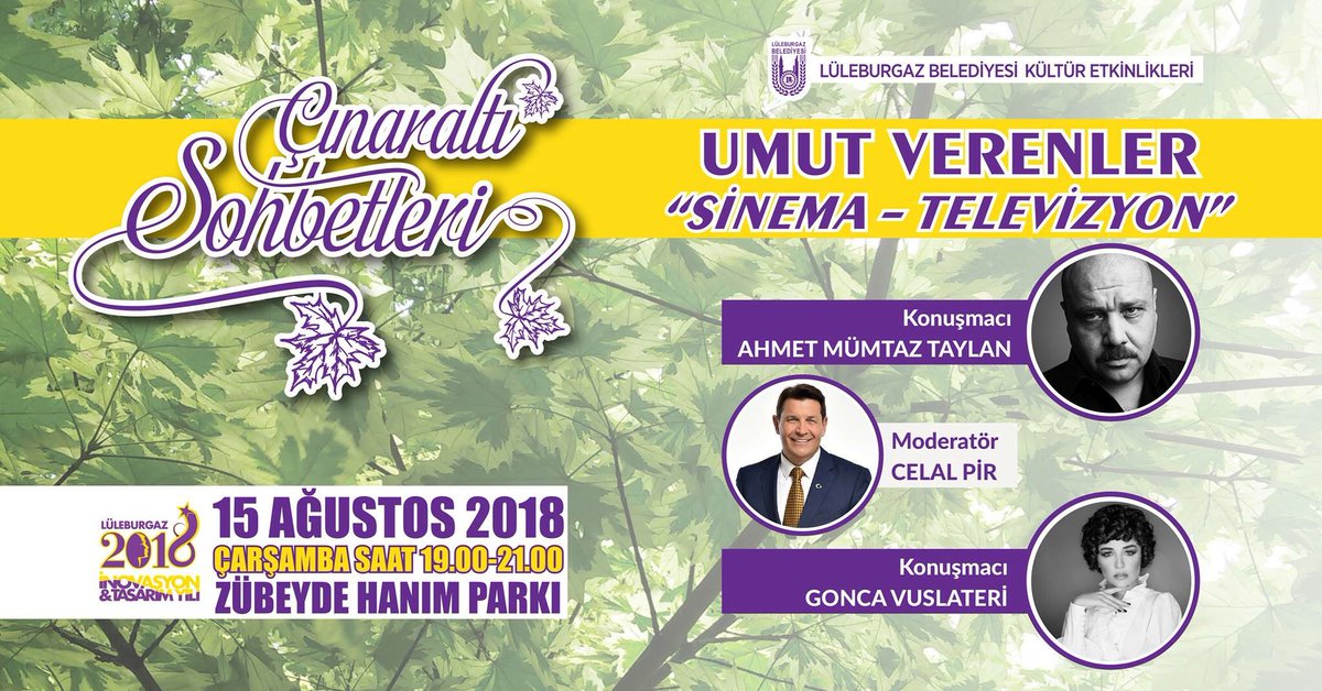 Çınaraltı Sohbetleri Umut Verenler 'Sinema' başlığıyla, Ahmet Mümtaz Taylan ve Gonca Vuslateri'yi 15 Ağustos 2018 Çarşamba Günü Saat 19.00'da Zübeyde Hanım Parkı'nda Lüleburgaz halkıyla buluşturuyor. #lüleburgaz #lüleburgazbelediyesi