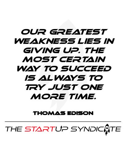 StartupIndHQ's tweet photo. Our greatest weakness lies in giving up. The most certain way to succeed is always to try just one more time.- Thomas Edison #WisdomWednesday #Success #Entrepreneurship https://t.co/CJAt6x5yf5