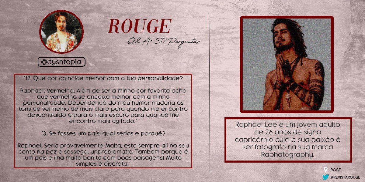 ✭ 𝚀&amp;𝙰: 𝟻𝟶 𝙿𝚎𝚛𝚐𝚞𝚗𝚝𝚊𝚜; ✭ ━ Eleito vencedor como #BestMaleDressed da festa de inauguração da Revista 𝐑𝐎𝐔𝐆𝐄 e dedicado à 8ª Arte, Raphael Lee (@dyshtopia) decidiu responder às nossas 50 perguntas! Confira aqui a entrevista completa: justpaste.it/7hut4