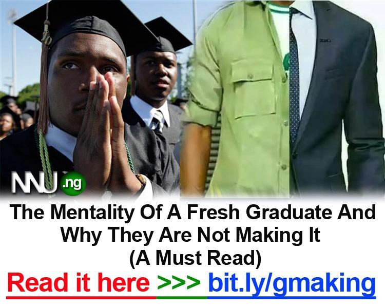 #NNU_Income - The Mentality Of A Fresh Graduate And Why They Are Not Making It  (A Must Read) - Read it here &gt;&gt;&gt; bit.ly/gmaking