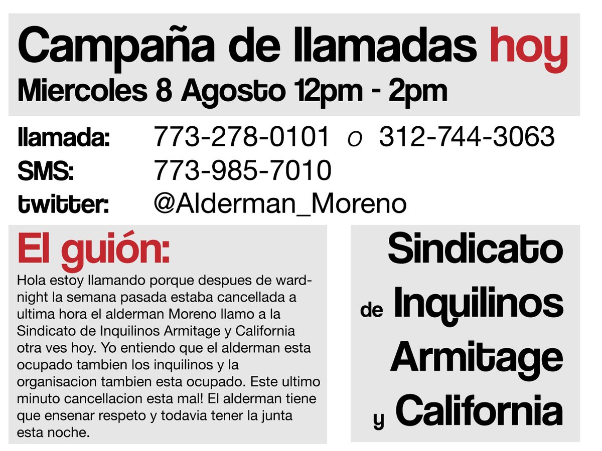 Campaña de llamadas AHORA! El concejal del distrito 1, Moreno, ha cancelado el último minuto en Sindicato de Inquilinos Armitage &amp; California OTRA VEZ. Llame a su oficina al 773-278-0101, envíe un SMS al 773-985-7010 o envíe un tweet a @Alderman_Moreno antes de las 2:00 p.m. HOY