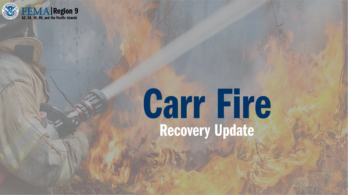 FEMA Region 9 AZ, CA, HI, NV, and the Pacific Islands, Carr Fire Recovery Update