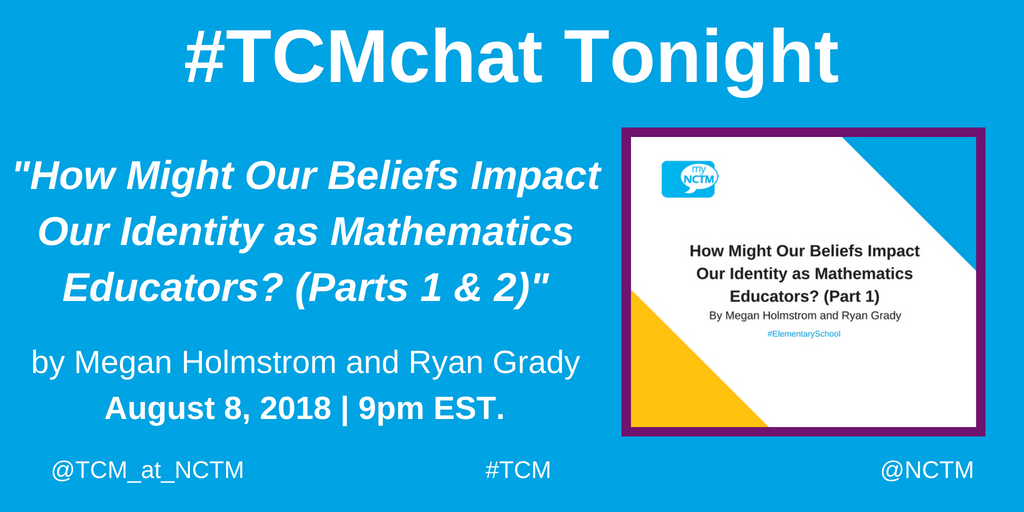 TCM_at_NCTM's tweet photo. Join us tonight at 9pm ET for this month's #TCMchat. We'll be discussing "How Might Our Beliefs Impact Our Identity as Mathematics Educators" by Megan Holmstrom and Ryan Grady: https://t.co/KcEqt01Bnl and https://t.co/mr9hFWbhQ1 https://t.co/L8ujo9QeaY