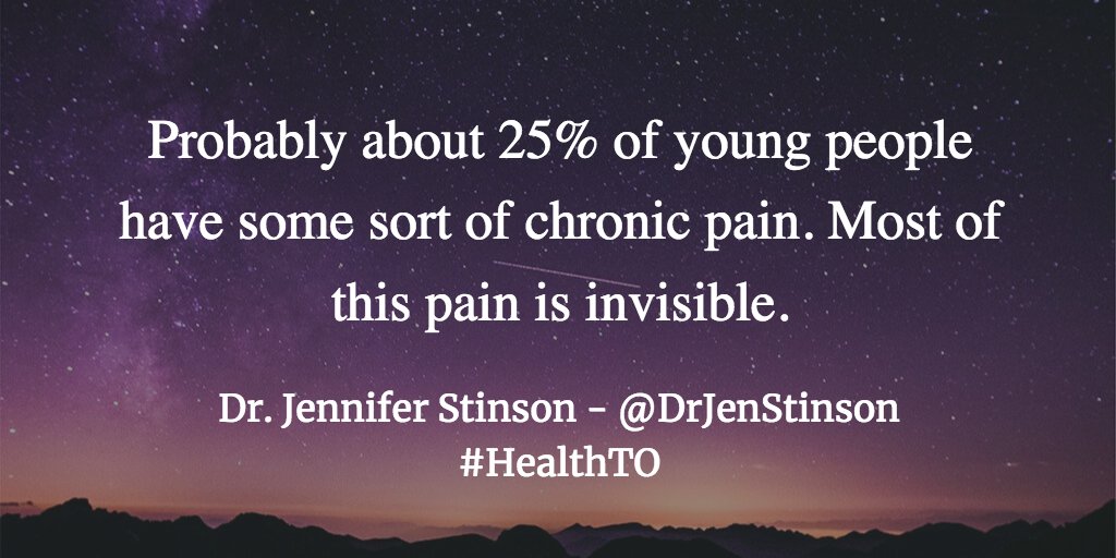 'Probably about 25% of young people have some sort of chronic pain. Most of this pain is invisible.' 

Dr. Jennifer Stinson - @DrJenStinson 
#HealthTO