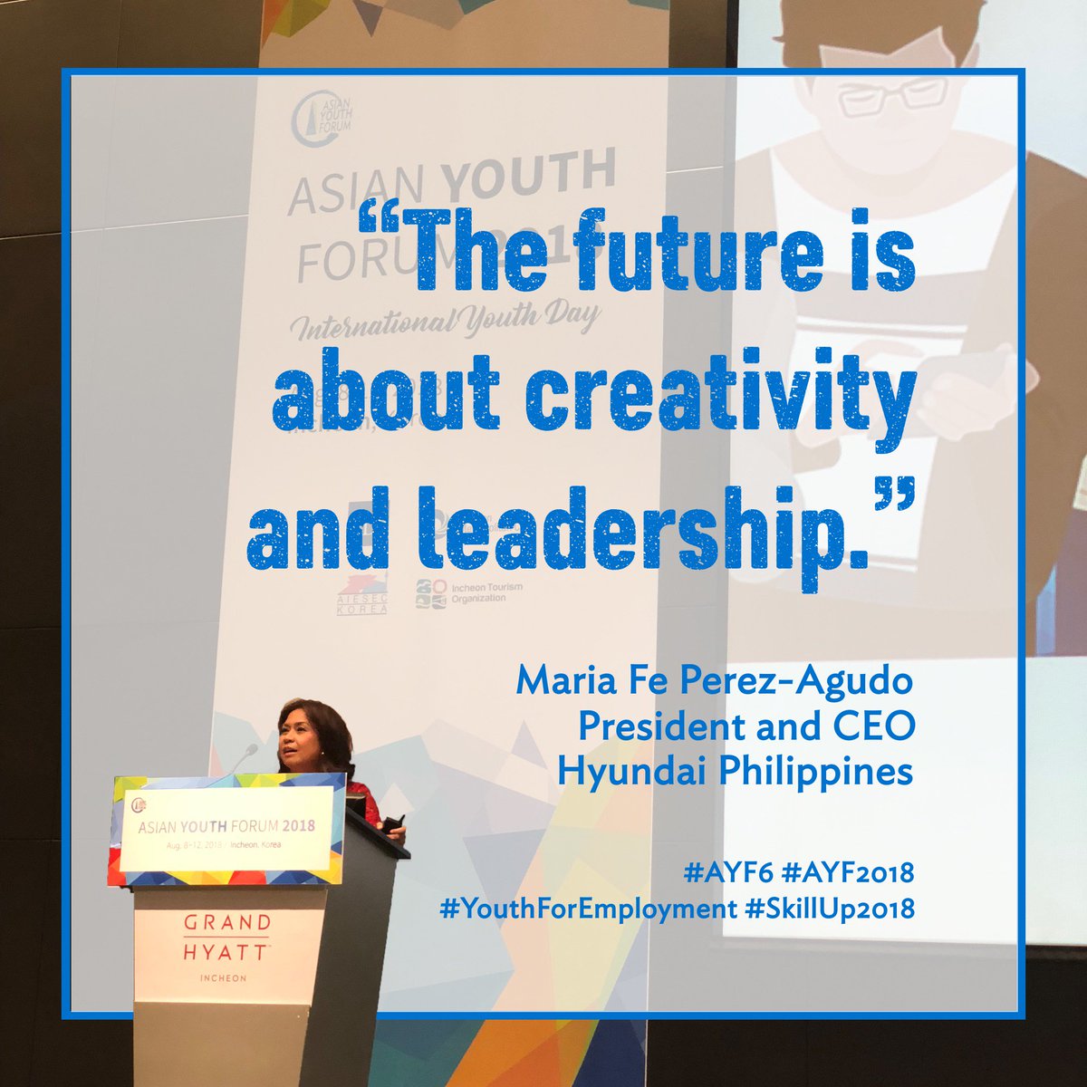 PlanAsiaPacific's tweet photo. Maria Fe Perez-Agudo, @HyundaiPH President and CEO, gives advise to young people in #AYF6 about the #FutureOfWork.

"The future is about creativity and leadership."

#AYF2018 #SkillUp2018 https://t.co/RQkeaE5vnf