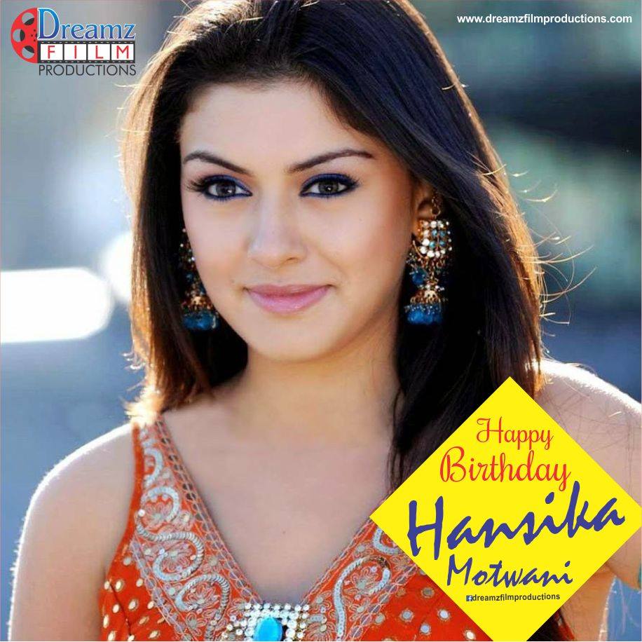 Dreamz Film Productions wishes a very  to Hansika Motwani (Famous South Indian Actress) 