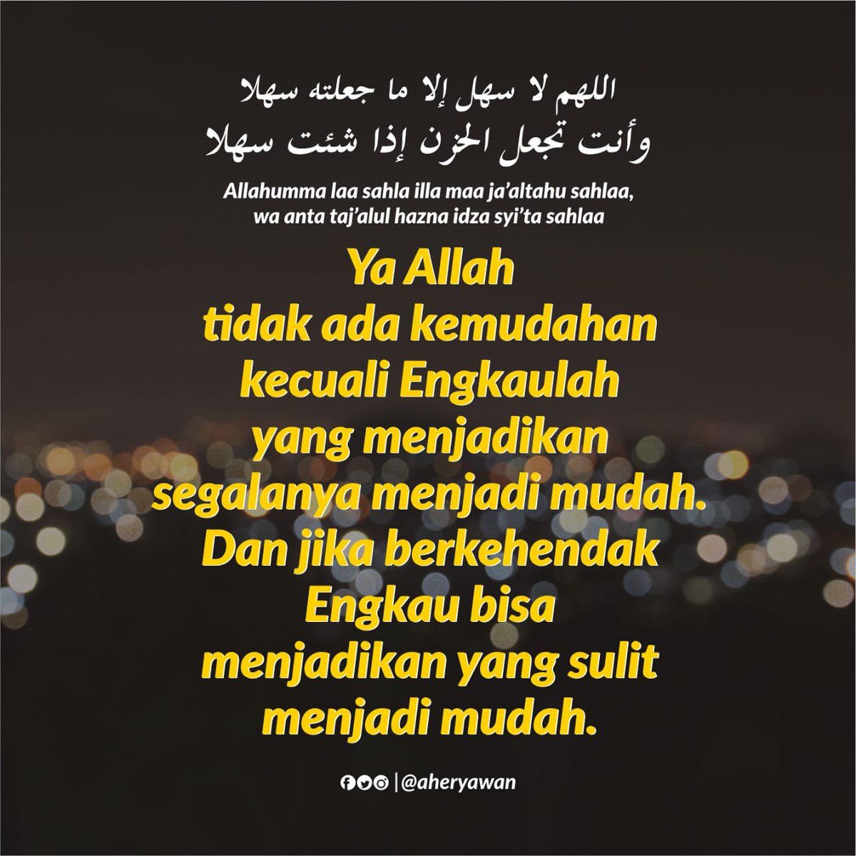 Ya Allah tidak ada kemudahan kecuali Engkaulah yang menjadikan segalanya menjadi mudah. Dan jika berkehendak Engkau bisa menjadikan yang sulit menjadi mudah...