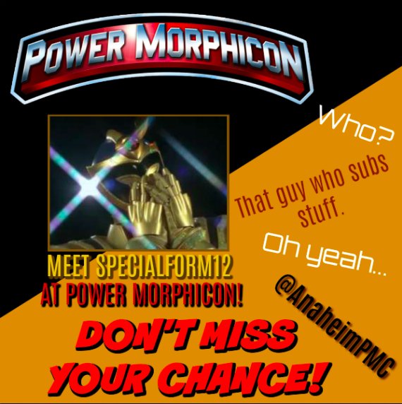 SpecialForm12's tweet photo. Meet that guy who subs stuff at Power Morphicon 2018! This could be your one chance to meet the dude! I mean... wow, right?! #PowerMorphicon #Anaheim #PMC #PowerRangers #SuperSentai #Tokusatsu #Who #ThatGuyWhoSubsStuff #OhYeah #DontMissThisChance #ItsRare #OnceInALifetime #KamiDa https://t.co/gX8RbqFqt3