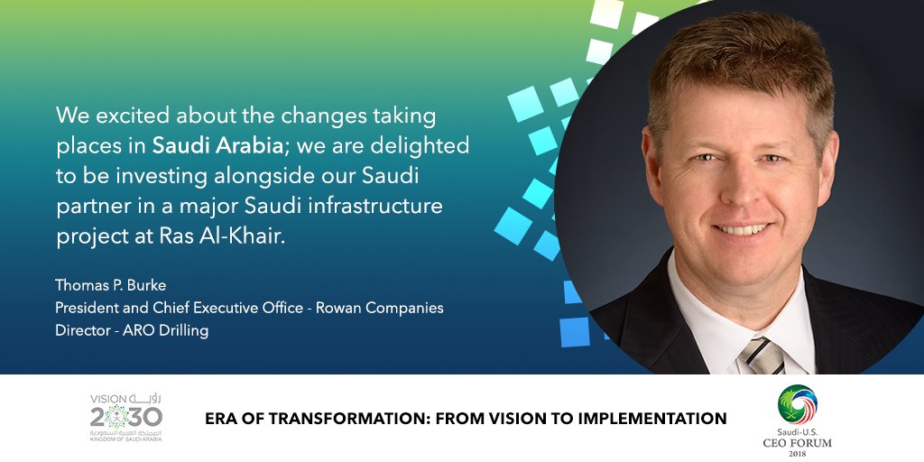 SAUSCEOForum's tweet photo. “We excited about the changes taking places in #SaudiArabia; we are delighted to be investing alongside our Saudi partner in a major Saudi infrastructure project at Ras Al-Khair.” Thomas P. Burke President & CEO at @RowanCompanies - Director at ARO Drilling #SAUSCEOForum https://t.co/s1CbFdnKnJ