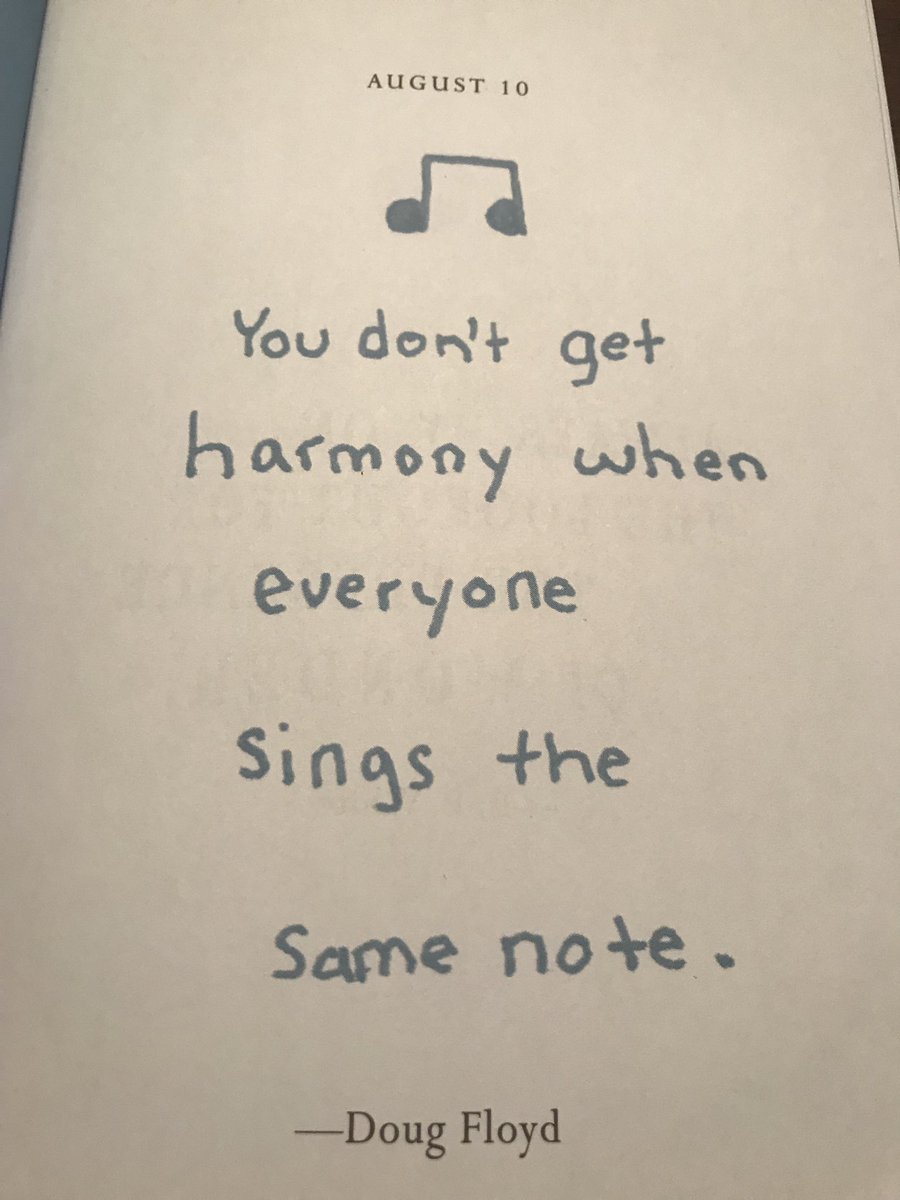“You don’t get harmony when everyone sings the same note.” - Doug Floyd