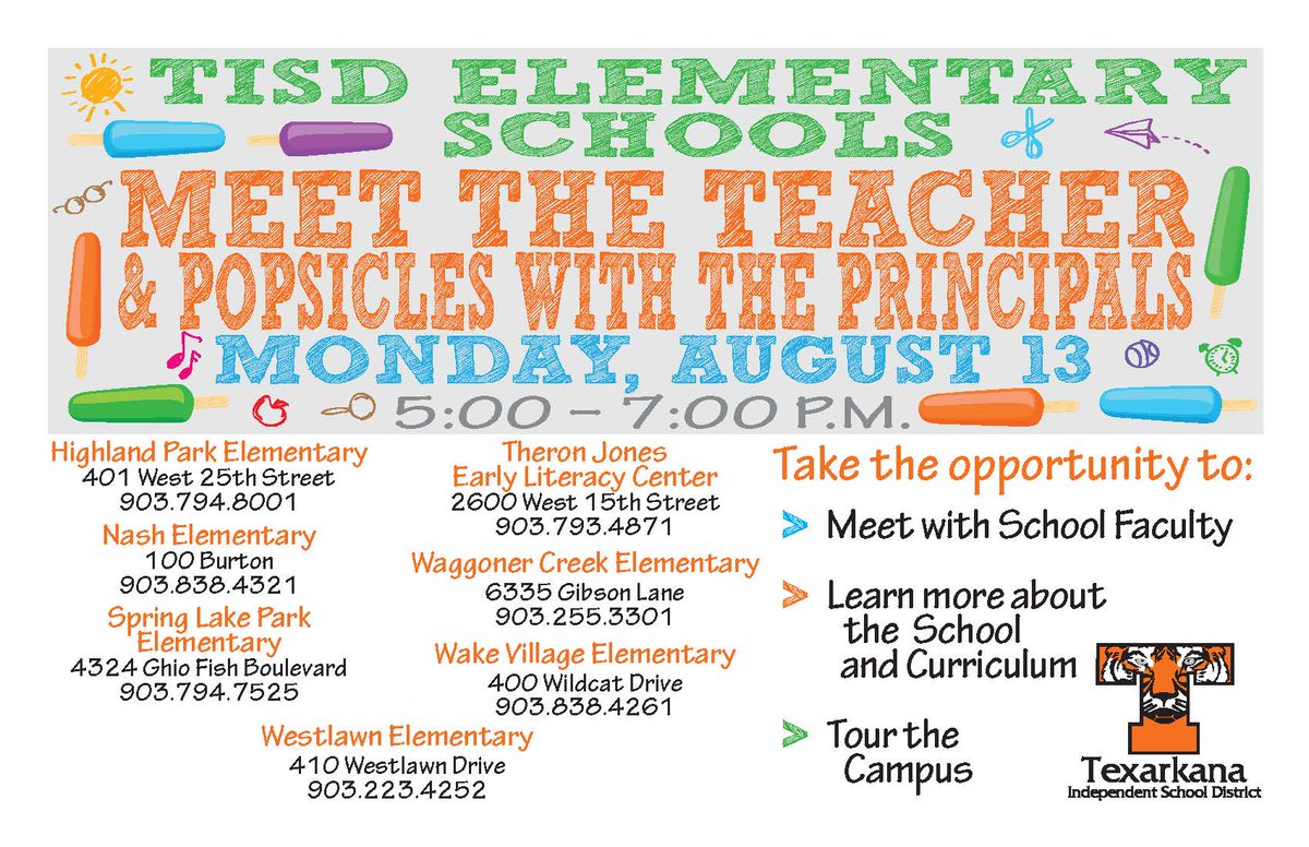 ELEMENTARY MEET THE TEACHER &amp; POPSICLES WITH THE PRINCIPALS NIGHT - MON, AUG 13 - 5:00-7:00pm at Highland Park Elementary, Nash Elementary, Spring Lake Park Elementary, Theron Jones Early Literacy Center, Waggoner Creek Elementary, Wake Village Elementary and Westlawn Elementary.