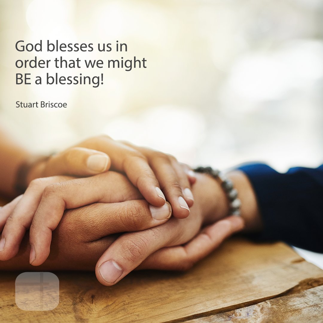 TTTBriscoe's tweet photo. Blessing doesn’t come into our lives for our benefit. Blessing comes into our lives in order that we might be a blessing! #StuartBriscoe #TTT https://t.co/UnCF09XtWZ