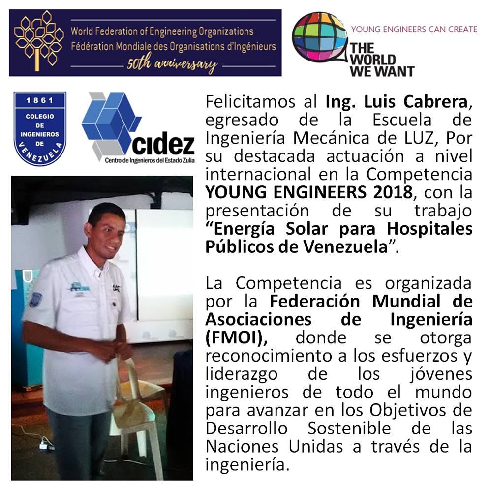 Felicitacitamos al Ingeniero Luis Cabrera, egresado de la Escuela de Ingeniería Mecánica de #LUZ por su destacada actuación a nivel internacional en la competencia Young Enginners 2018 con la presentación de su trabajo "Energía Solar para Hospitales Públicos en Venezuela"