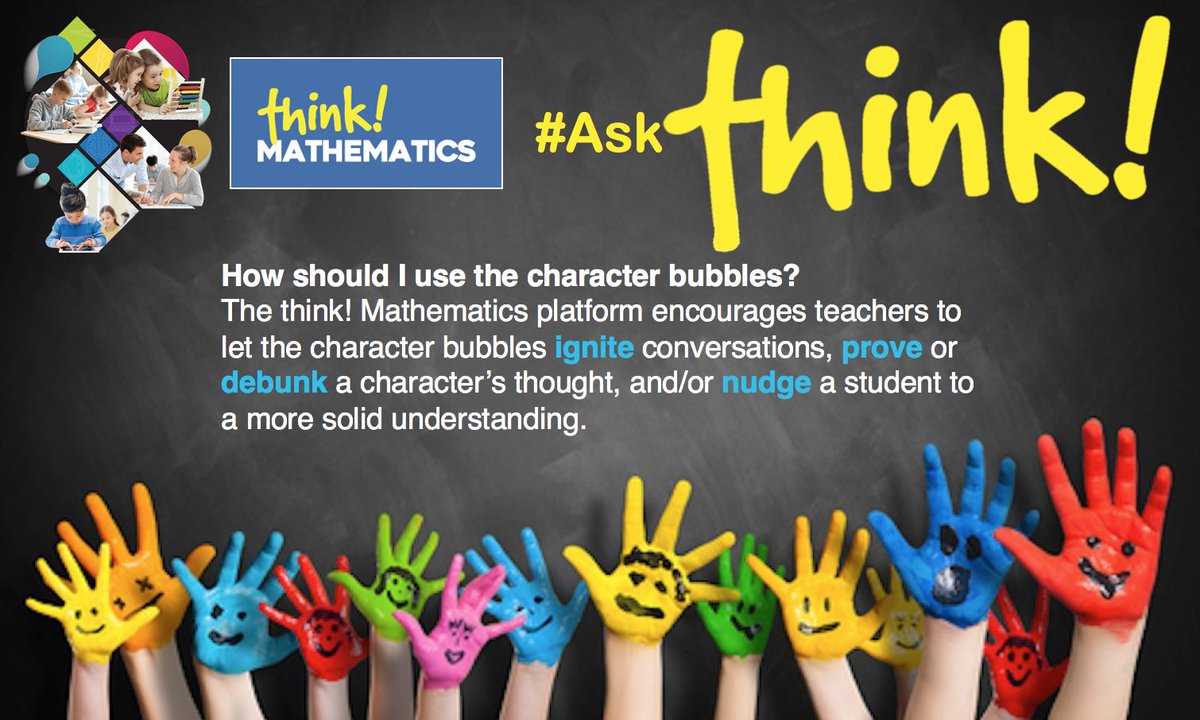 #AskThink! 
How can I use the character bubbles?
Send in your Qs &amp; curiosities to be featured on #AskThink! We'll select entries to highlight on our #social platforms each week.
#thinkbig 
#thinkdifferent 
#thinksmart
#thinkMathematics