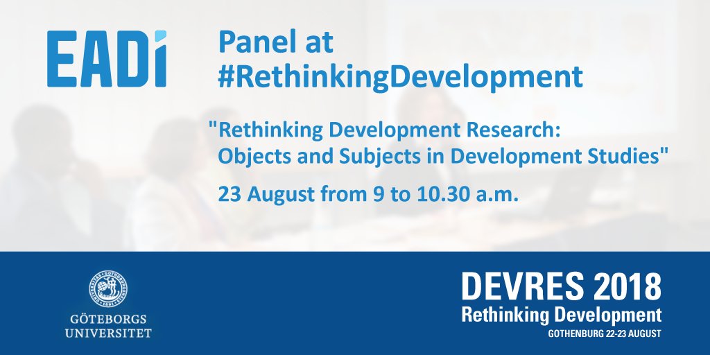 EADI's tweet photo. Don't miss it: our panel "Rethinking Development Research" at the
#RethinkingDevelopment Conference, 22-23 August in Gothenburg, Sweden https://t.co/4leEcEzOS2 https://t.co/EmKVDZ9qfA