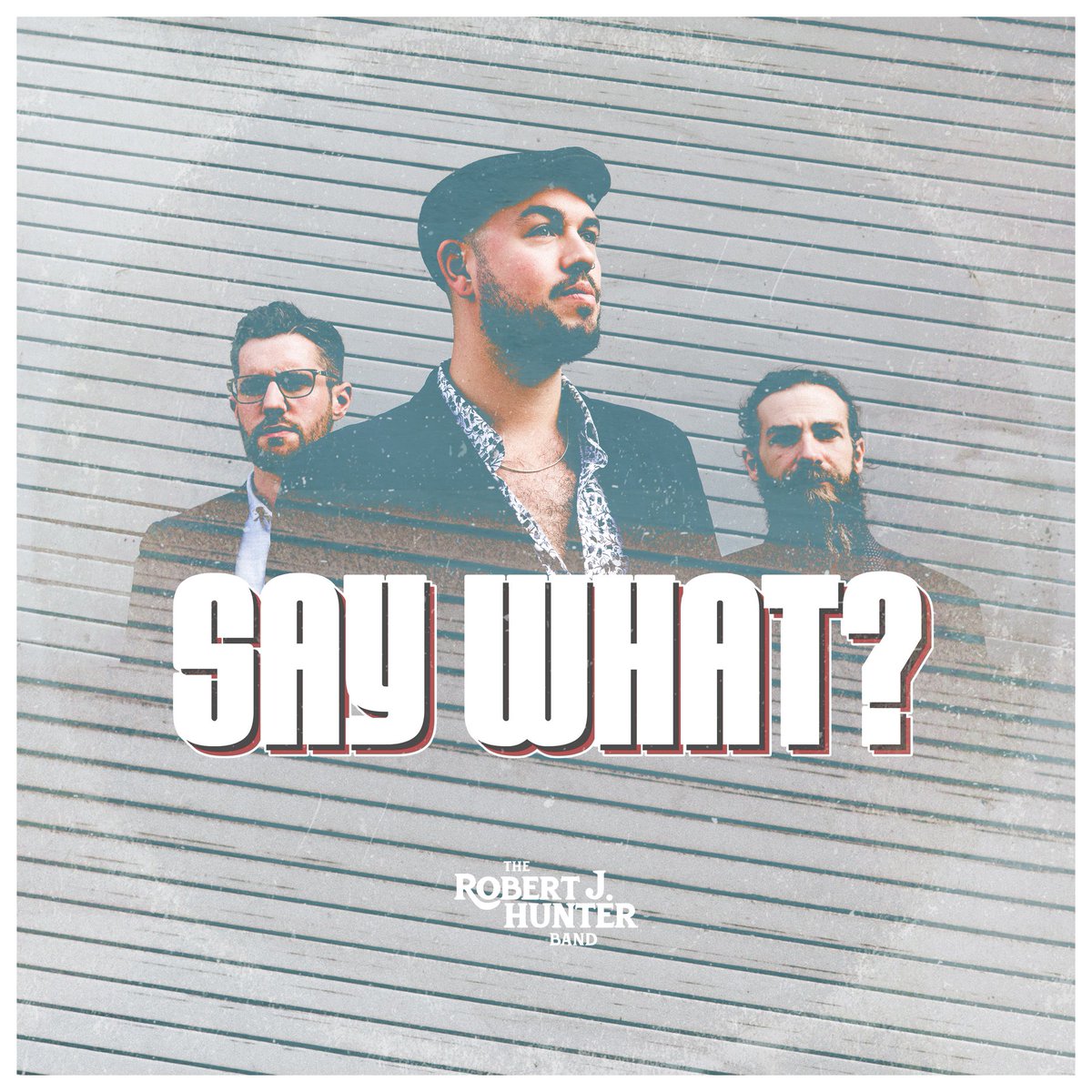 Image result for robert j hunter band say what