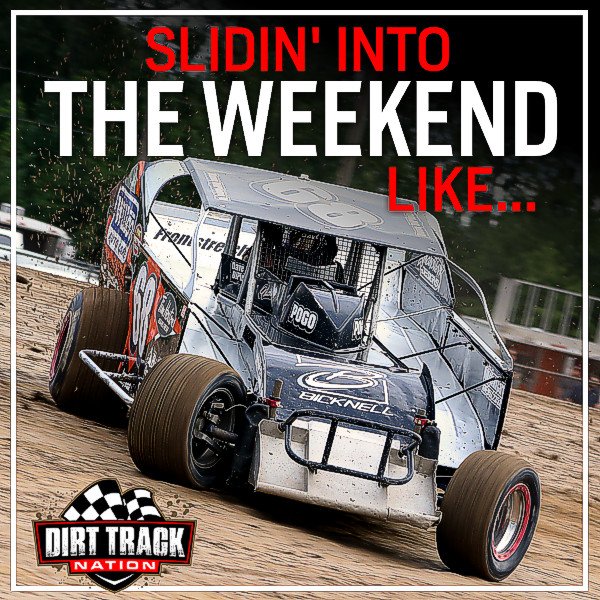 It's finally Friday! #dirttracknation