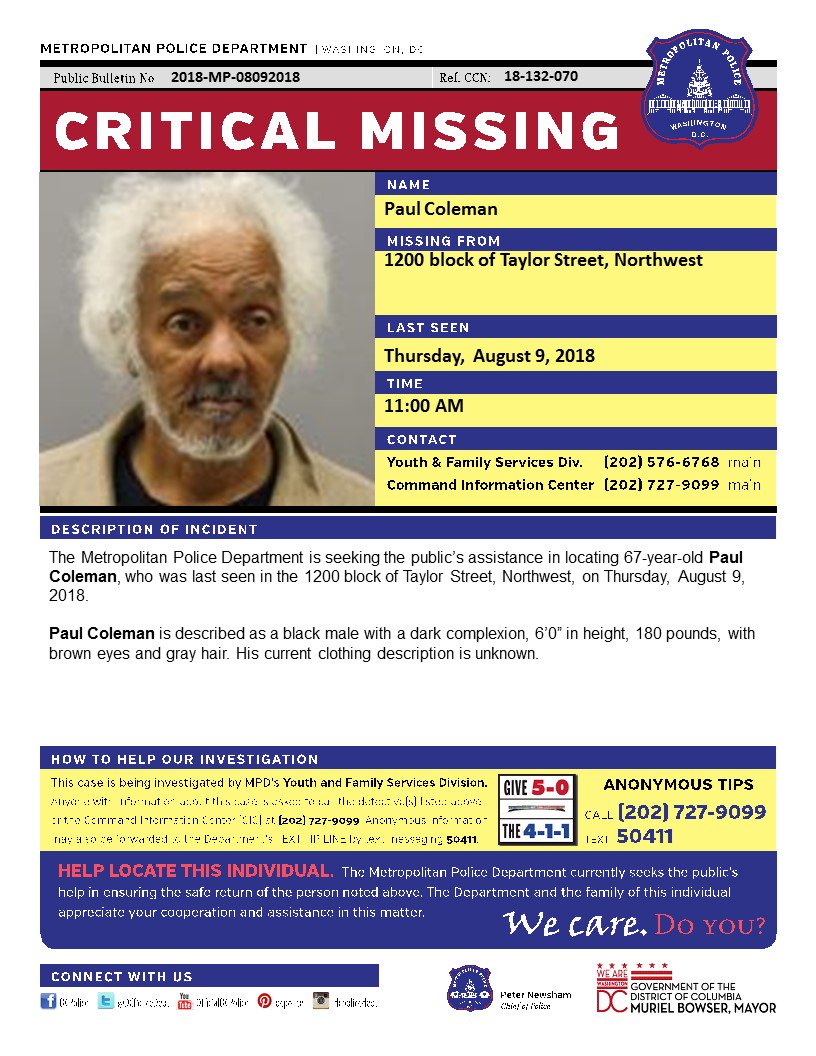 DCPoliceDept's tweet photo. Critical #MissingPerson Paul Coleman, 67, who was last seen in the 1200 block of Taylor Street, Northwest, on Thursday, August 9, 2018. Seen him? Call 202-727-9099/text 50411 https://t.co/rLx8CMI7FV