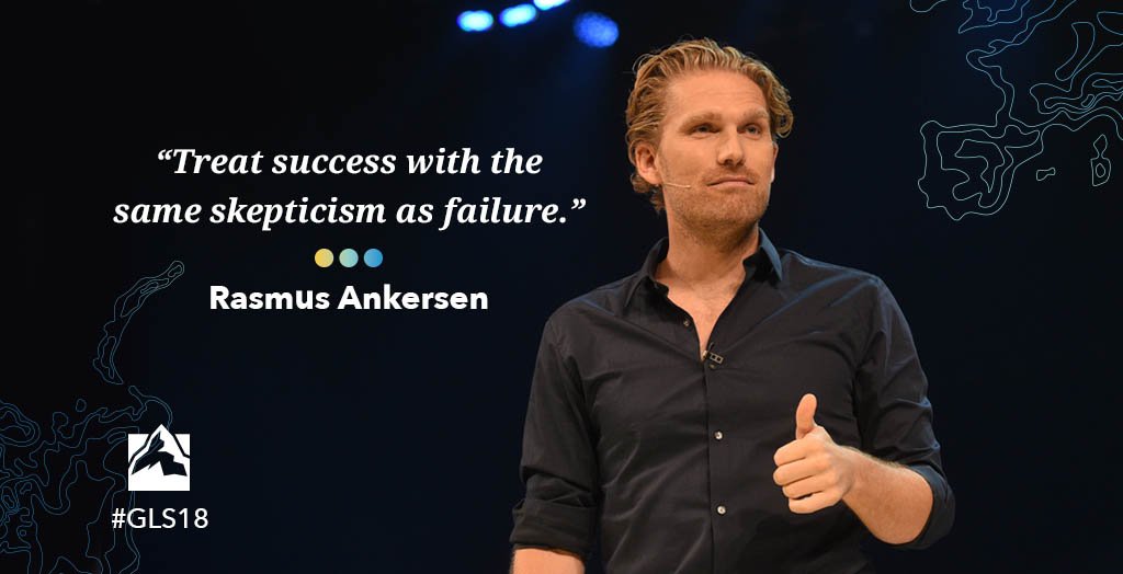 GLNsummit's tweet photo. "Treat success with the same skepticism as failure." @RasmusAnkersen #GLS18 https://t.co/UpkmpzUg2p