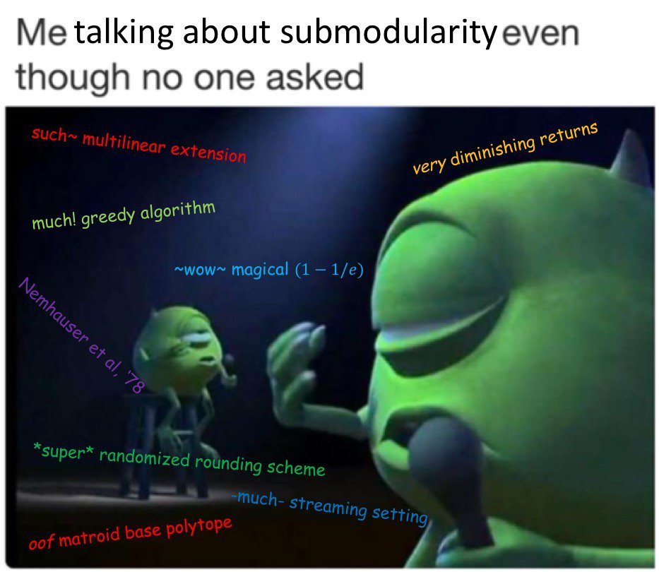 harshaw_tweets's tweet image. Here&apos;s my hot-off-the-press #submodularity meme. Any optimization memes you wanna see??