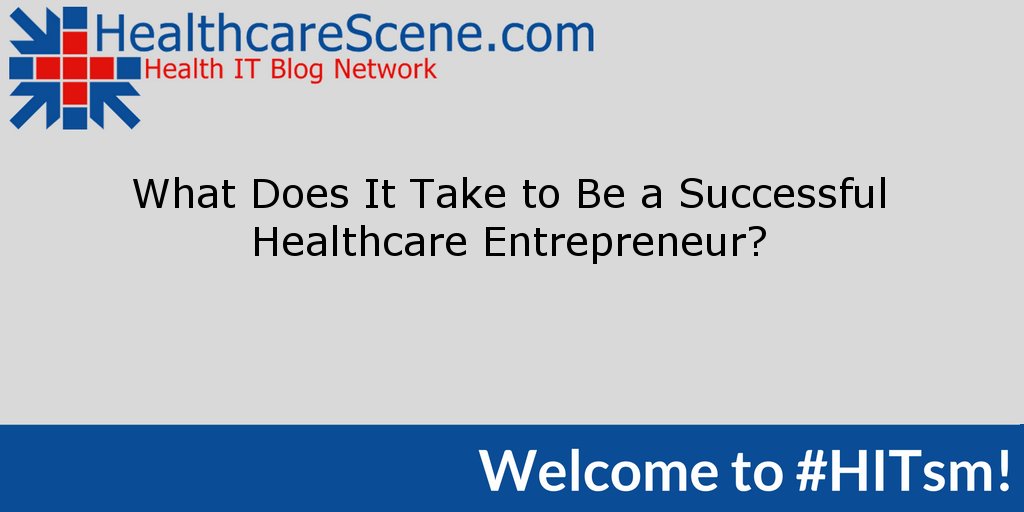 Welcome to today's #HITsm chat hosted by <a href="/michaelgdermer/">Michael Dermer</a> and <a href="/VictoriaShrman/">Victoria Sherman</a> on the topic of “What Does It Take to Be a Successful Healthcare Entrepreneur?"  Details: emrandhipaa.com/emr-and-hipaa/…
