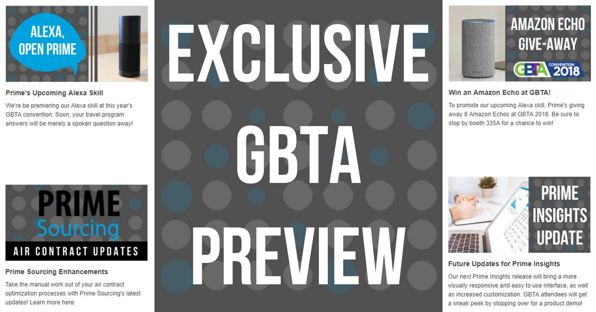 We're bringing all our recent enhancements &amp; special offerings to #GBTA2018! You won't want to miss these: #Alexa #OpenPrimeNumbers #PrimeSourcing #InsightsByPrime