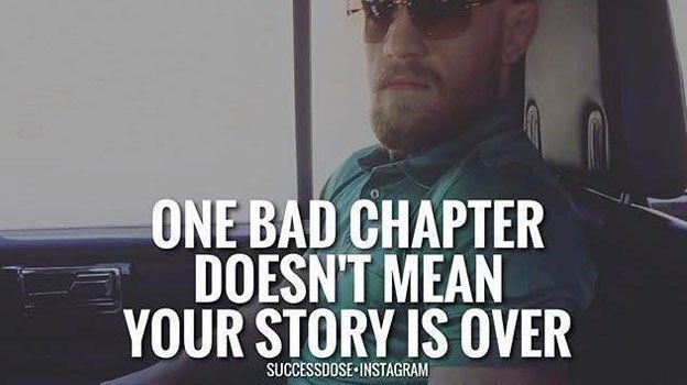 One bad chapter, one bad result, one failure doesn't mean your story is over. KEEP GOING, fight through it!