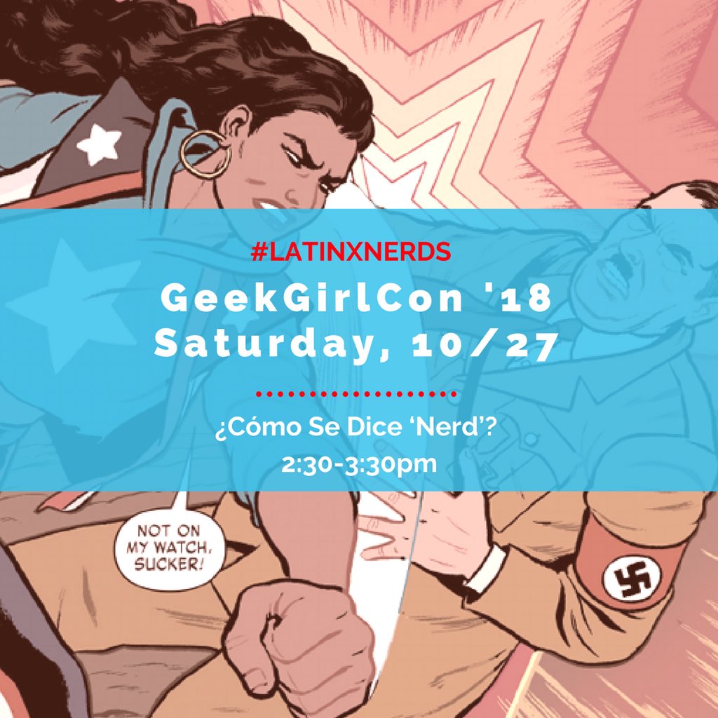comosedicenerd's tweet photo. hey amigxs - catch the next #LatinxNerds panel on 10/27 at @GeekGirlCon! So many new awesome panelists, I get to sit back and moderate. Let me know what you want us to cover! -s https://t.co/FLOMXC2CMq