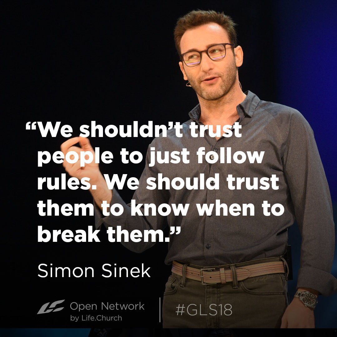 LifeChurchOpen's tweet photo. "We shouldn't trust people to just follow rules. We should trust them to know when to break them." @simonsinek #GLS18 https://t.co/vmGT6FsU4F