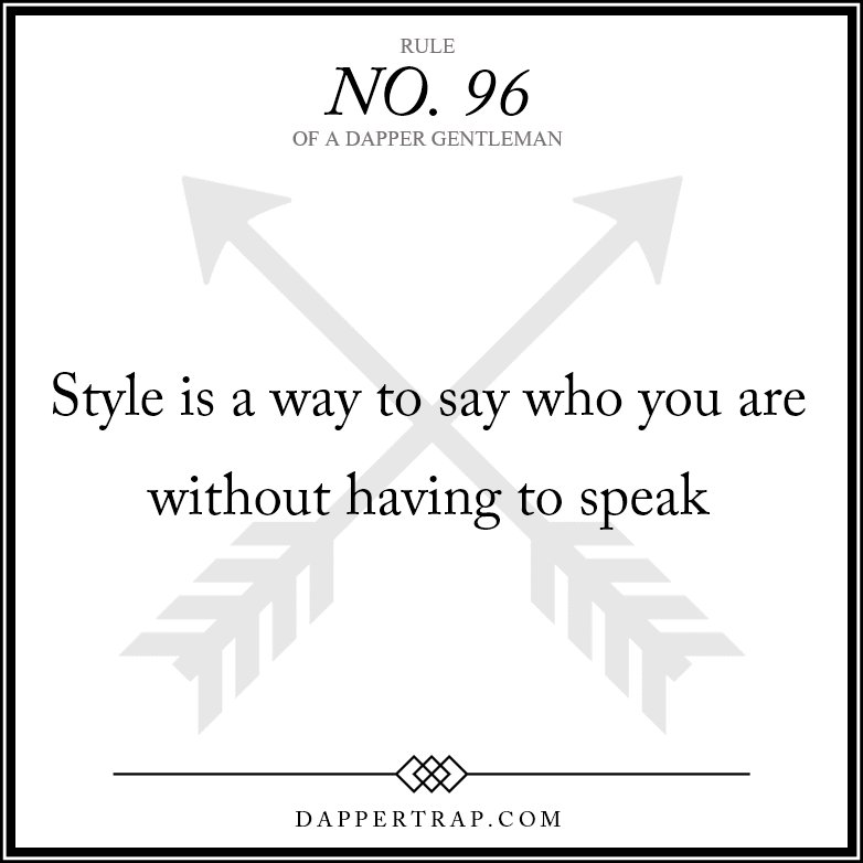 DapperTrap's tweet photo. Style is a way to say who you are without having to speak #dappertrap #style #nowords https://t.co/hKJERUb3w5