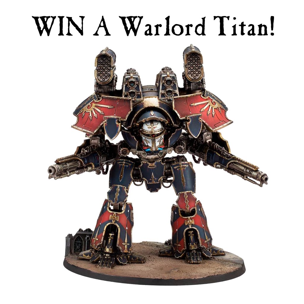 Win a Warlord Titan! Like, Retweet and Follow (if you’re not already) to be entered. Winner announced next Saturday. Full T&C’s on the website.