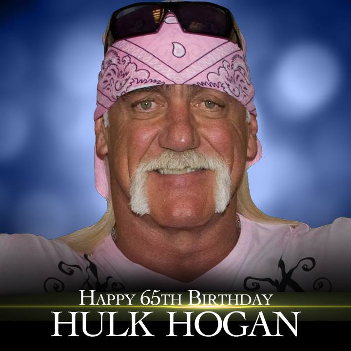 Happy 65th Birthday to Hulk Hogan!     
