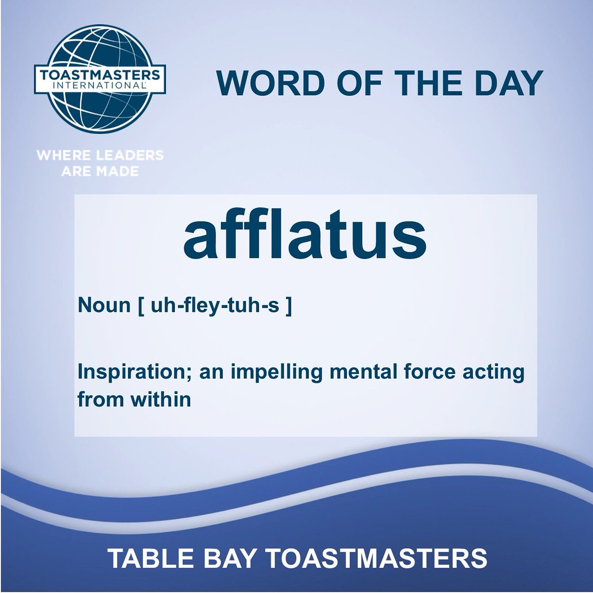 tablebayTM's tweet image. Word of the day - afflatus

Noun [ uh-fley-tuh-s ]

Inspiration; an impelling mental force acting from within 

#tablebaytoastmasters #toastmasters_club #toastmasters 
#toastmastersdivisionR #ToastmastersDistrict74 #toastmastersR4 #toastmastersSA #toastmastersinternational