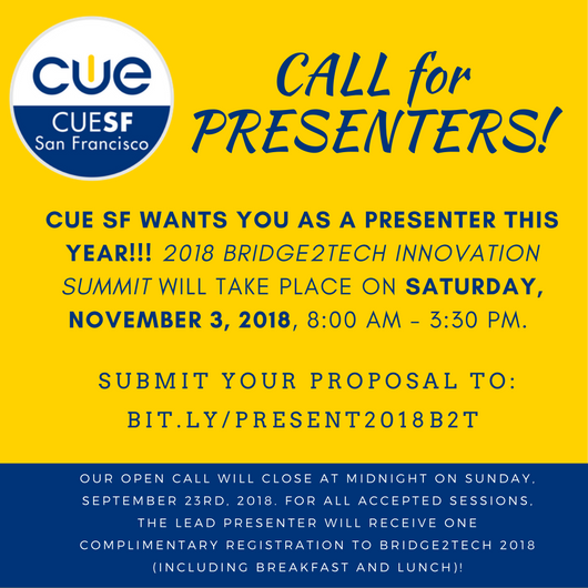 CUESanFrancisco's tweet photo. (Revised) - Got an innovative idea to share with other Educators? We Want You! Submit your session now for #Bridge2Tech on Nov 3! https://t.co/eq1s74Em40 https://t.co/dMM5PHhErF