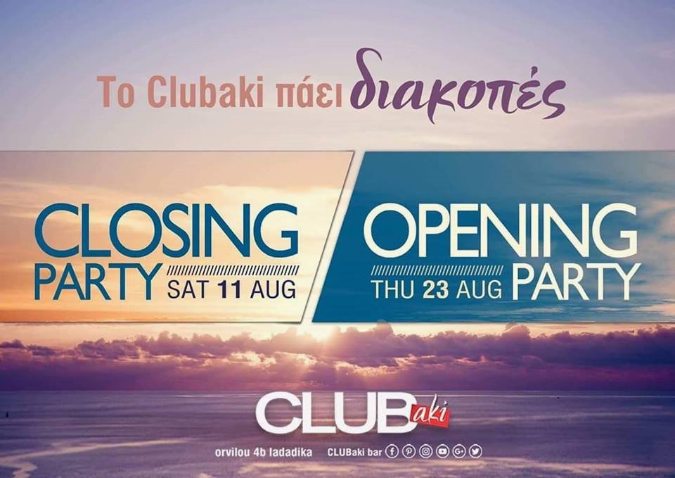 Μετά από μια ανεπανάληπτη σεζόν γεμάτη με πάρτι και τρελή διασκέδαση το CLUBaki ετοιμάζεται για διακοπές ως τις 23/8 και το γιορτάζει με ένα δυνατό CLOSING PARTY! Συμπέρασμα; Μην λείψει κανείς!