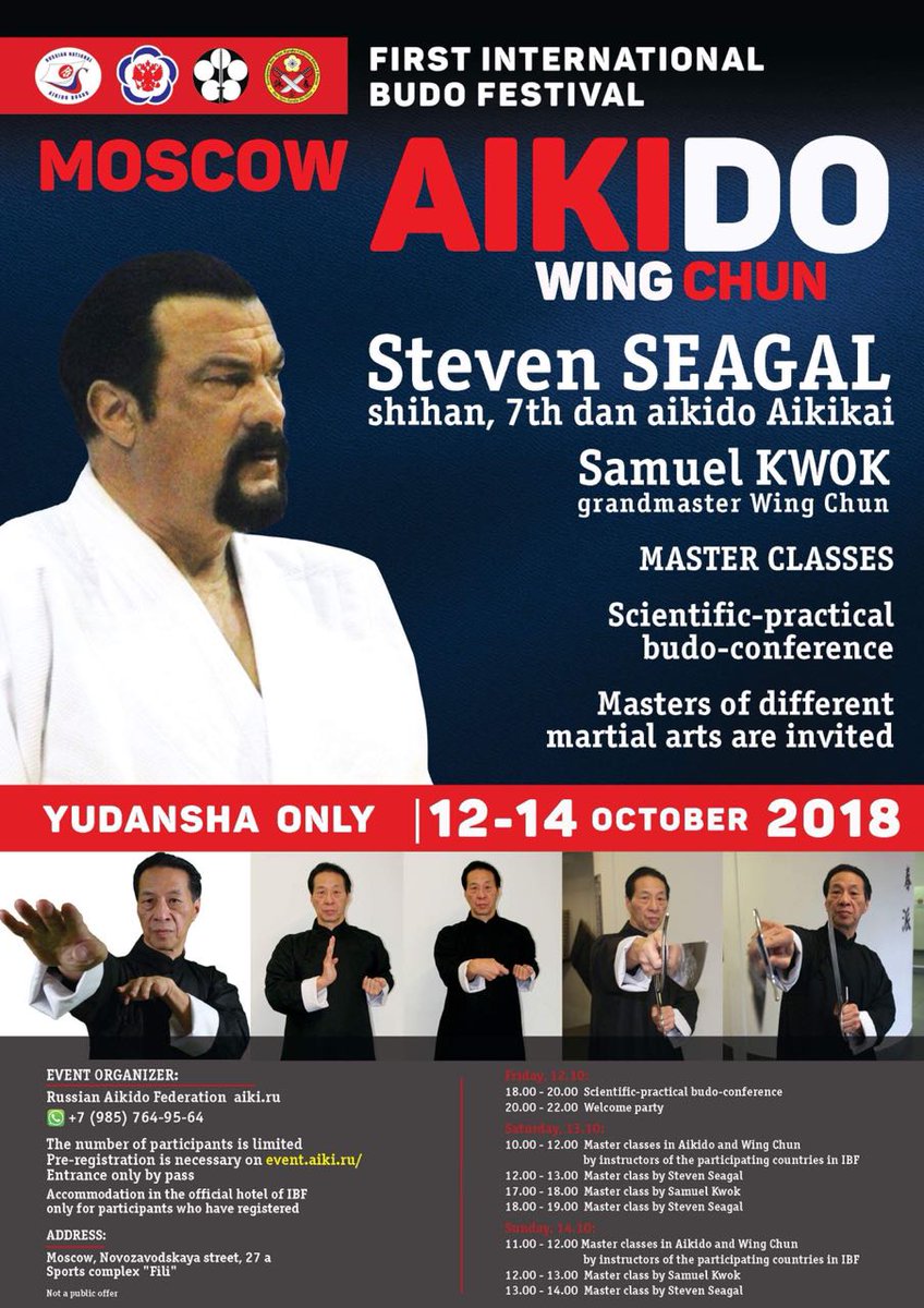 Steven Seagal Steven Seagal Aikido Registration Is Now Open For The International Budo Festival Featuring Steven Seagal Takes Place In Moscow On Oct 12 14 18 For More Info Please Contact
