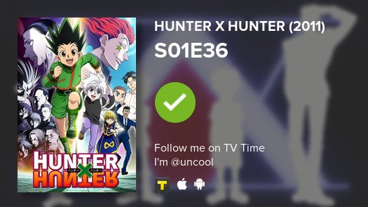 _Alohamybae_'s tweet photo. I've just watched episode S01E36 of Hunter x Hunter ...! #tvtime https://t.co/b4wG6vNjis https://t.co/iq9PA6dlJU