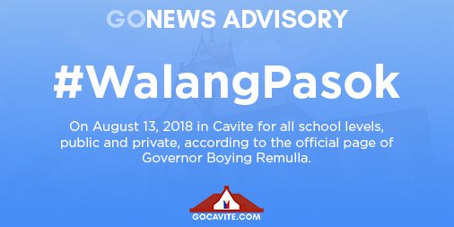 gocavite's tweet photo. #WalangPasok
On August 13, 2018 in Cavite for all school levels,
public and private, according to the official page of
Governor Boying Remulla.

#GoNews
#GoCavite https://t.co/PHpmY3oAyd