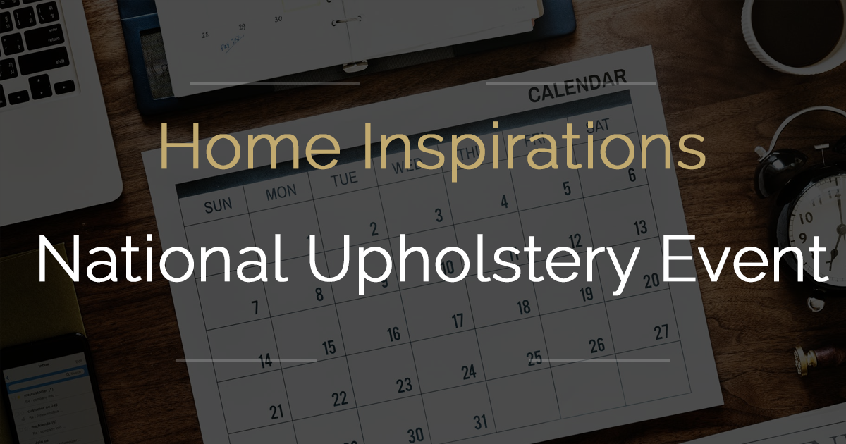 Mark your calendar for Home Inspiration’s national upholstery event! The variety and range of colors and patterns we offer will provide you with a stress-free way to choose what fabric is best for you. #upholstery #fabric #inspire buff.ly/2q6A4Gf