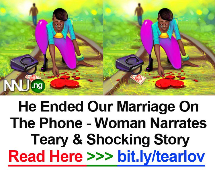 chyzacks's tweet photo. #NNU_Income - OHe Ended Our Marriage OnThe Phone - Woman Narrates Teary &amp; Shocking Story- % Read Here >>> https://t.co/dByvuWnib3 https://t.co/aE0FQdhxky