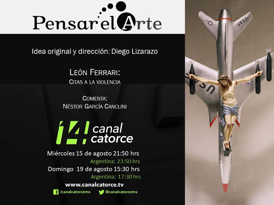 Hoy en #PensarElArte analizamos la obra de Leon Ferrari , exiliado en Brasil durante la dictadura Argentina.
15:30 CDMX y 17:30 Argentina por Canal Catorce y pueden seguirlo en su transmisión en linea por ésta liga: goo.gl/LGyFzP

#FelizDomingo #Arte