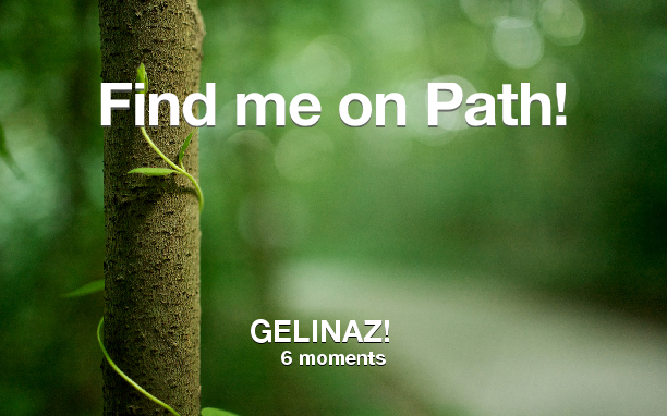 Find me on #Path now! Go to path.com/profile/1VnnSr