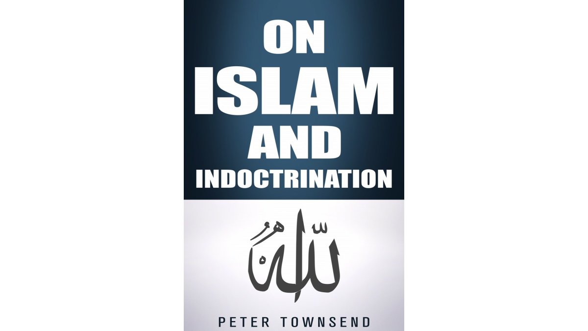 ptauthor's tweet photo. #Muslim Get your free copy of Peter Townsend's ebook 'On Islam and Indoctrination' at https://t.co/ihYuxAjSw9 https://t.co/ug4zzOIZl3