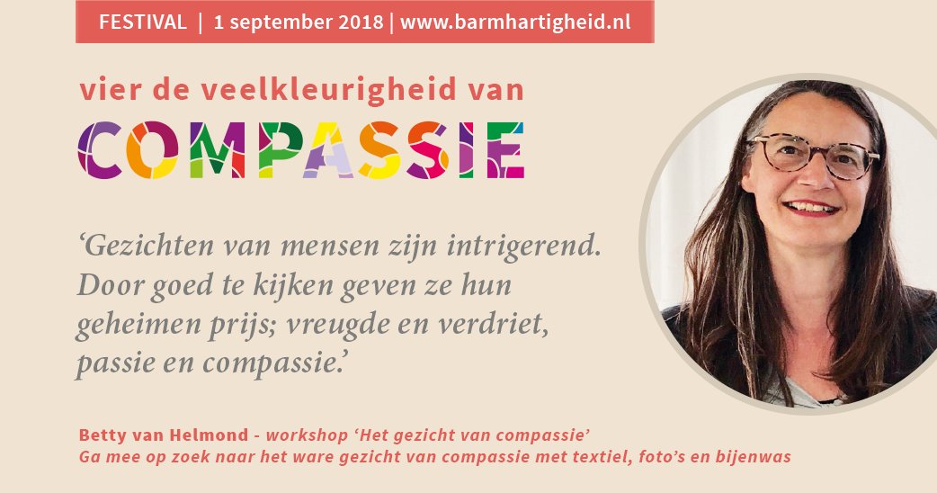 Betty van Helmond studeerde textiele vormgeving en gaat tijdens het festival met ons op zoek naar het ware gezicht van compassie. Ontdek al werkende met foto's, stof en bijenwas je eigen kracht en compassie. Kijk voor meer informatie op barmhartigheid.nl/activiteiten/f…