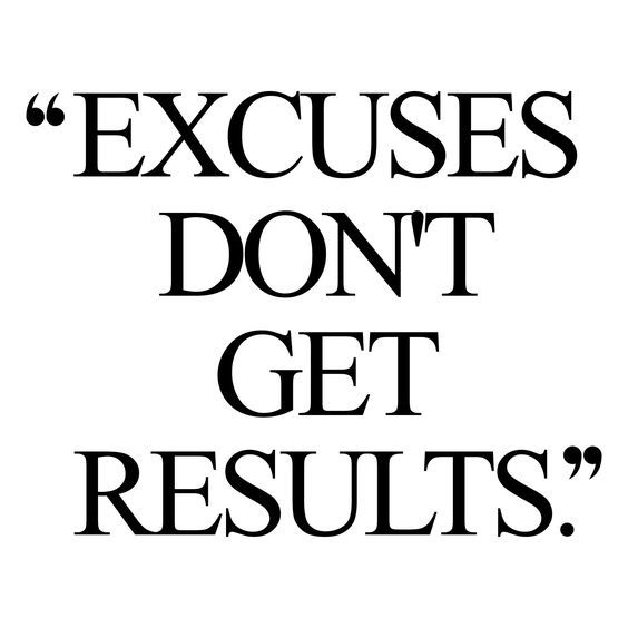 Excuses don't get you anywhere! #Quotes #Motivation